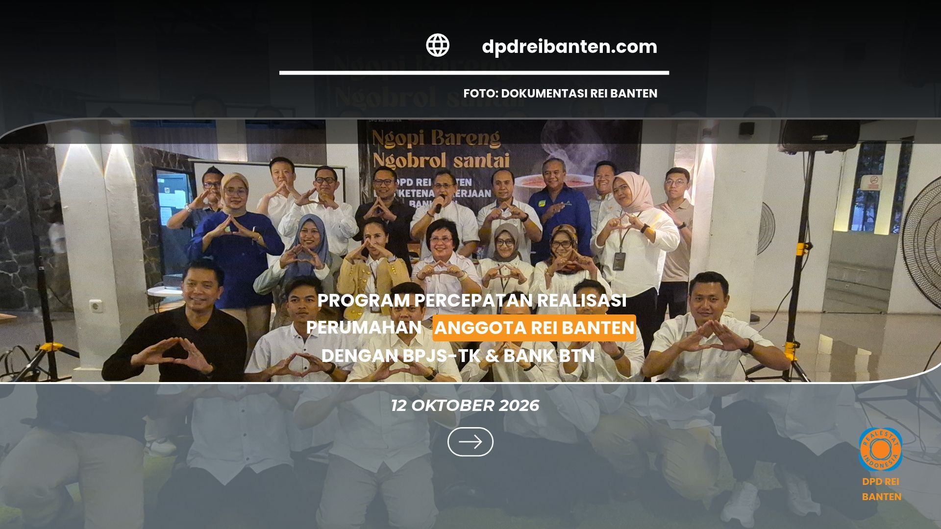 REI Banten, BPJS Ketenagakerjaan dan Bank BTN Dorong Percepatan Realisasi Perumahan Anggota
